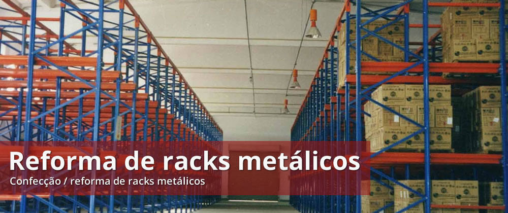 Reforma de racks metálicos